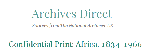  Confidential Print: Africa, 1834-1966